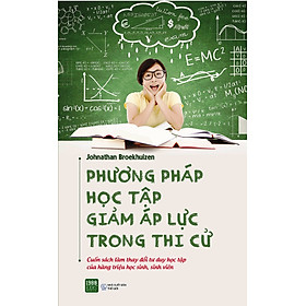 Phương Pháp Học Tập Giảm Áp Lực Trong Thi Cử